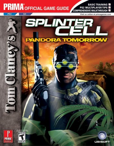 Tom Clancy's Splinter Cell Pandora Tomorrow: Prima Official Game Guide