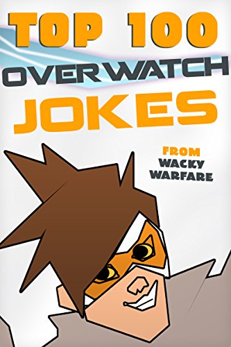 Top 100 Overwatch Jokes (English Edition)