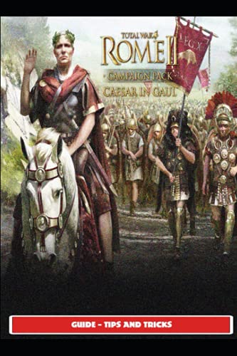 Total War: Rome II - Caesar in Gaul Guide - Tips and Tricks