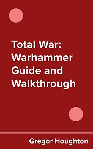 Total War: Warhammer Guide and Walkthrough (English Edition)