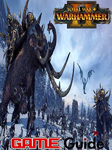 total war warhammer II Game Guide (English Edition)
