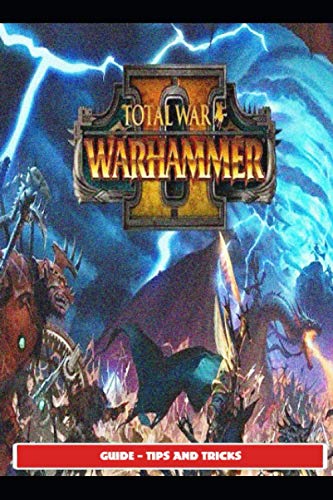 Total War: Warhammer II Guide - Tips and Tricks