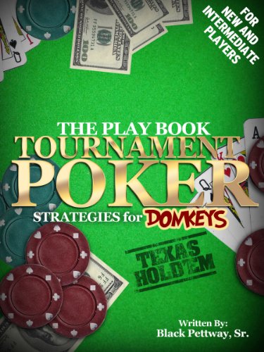 Tournament Poker Strategies for Donkeys (English Edition)