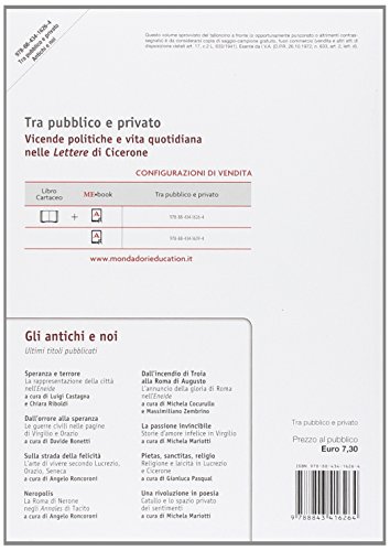 Tra pubblico e privato. Vicende politiche e vita quotidiana nelle let tere di Cicerone. Per i Licei. Con e-book. Con espansione online