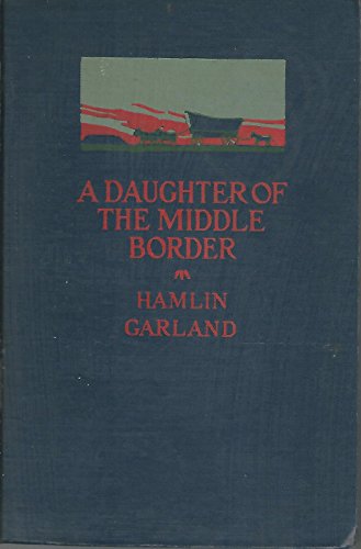 Trail-makers of the middle border, by Hamlin Garland; illustrated by Constance Garland