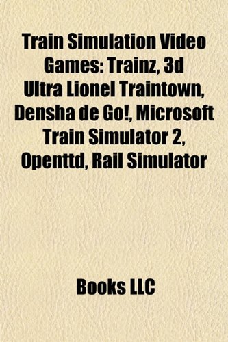 Train simulation video games: Trainz, 3D Ultra Lionel Traintown, OpenTTD, Densha de Go!, Microsoft Train Simulator 2, Rail Simulator: Trainz, 3D Ultra ... series, BVE Trainsim, Railroad Tycoon 3