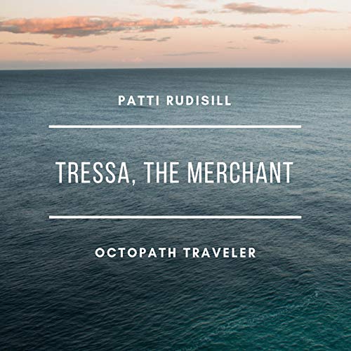 Tressa, the Merchant (From "Octopath Traveler")