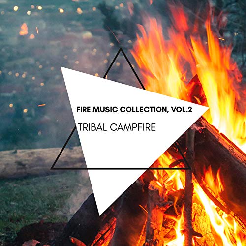 Tribal Campfire-Fire Music Collection, Vol.2