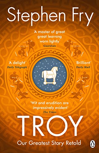 Troy: Our Greatest Story Retold (Stephen Fry’s Greek Myths Book 3) (English Edition)