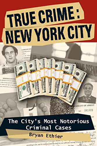 True Crime: New York City: The City's Most Notorious Criminal Cases (English Edition)