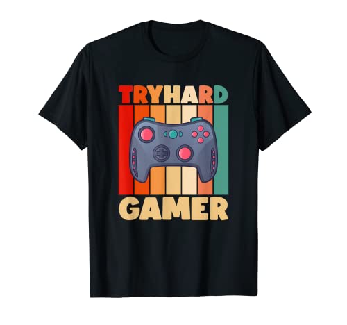 Tryhard Gamer Retro Gaming for Life Juegos Intenta duro Camiseta