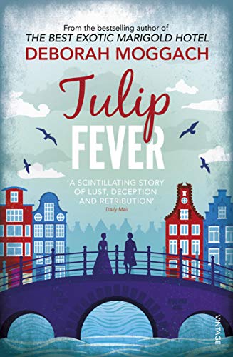Tulip Fever: bestselling author of The Best Exotic Marigold Hotel (English Edition)