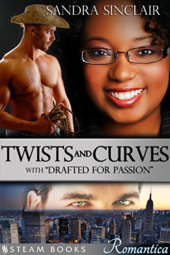 Twists and Curves (with "Drafted For Passion") - A Sexy BWWM Interracial BBW Billionaire Romance Bundle from Steam Books (Romantica Book 1) (English Edition)