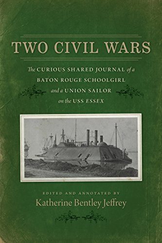 Two Civil Wars: The Curious Shared Journal of a Baton Rouge Schoolgirl and a Union Sailor on the USS Essex (English Edition)