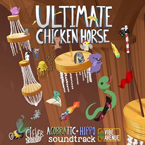 Ultimate Chicken Horse Acobratic + Hippo (Original Soundtrack)