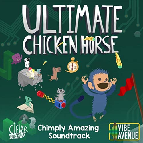 Ultimate Chicken Horse (Chimply Amazing Soundtrack)