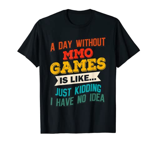 Un día sin MMO Juegos Divertidos Juegos Humor Videojuegos Camiseta