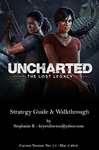Uncharted: The Lost Legacy Strategy Guide & Walkthrough (English Edition)