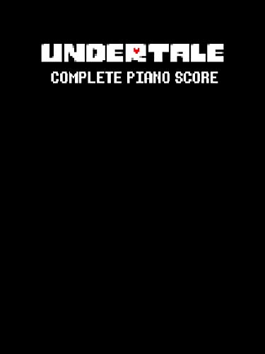 UNDERTALE Complete Piano Score (English Edition)