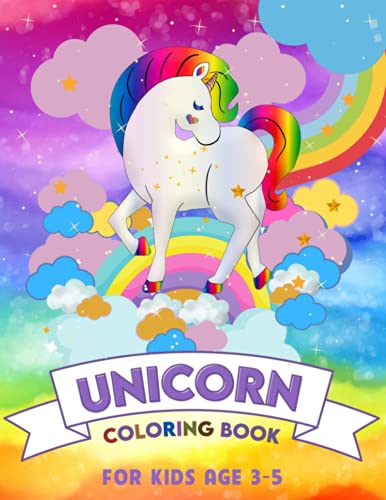 Unicorn Coloring Book For Kids Age 3-5: Relaxation and Stress-Relief Activity Book - Coloring Book with Cute & Beautiful Coloring Pagescoloring book