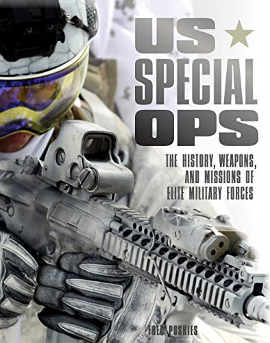 US Special Ops: The History, Weapons, and Missions of Elite Military Forces (365) (English Edition)
