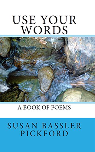 Use Your Words: A Book of Poems (Use Your Words A Book of Poems 1) (English Edition)