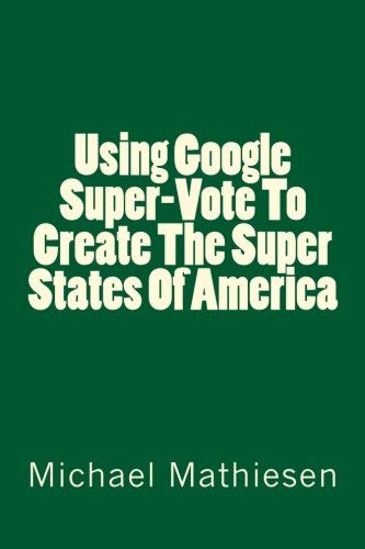 Using Google SuperVote To Create The Super States Of America