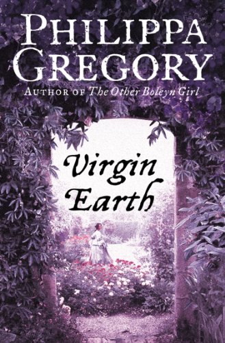 Virgin Earth: A gripping historical romance from the No. 1 Sunday Times bestselling author of The Other Boleyn Girl (English Edition)