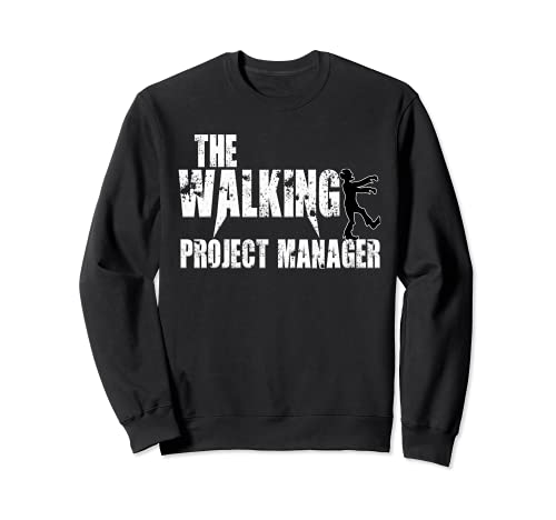 Walking Project manager, funny Director zombie Sudadera