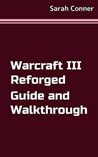 Warcraft III Reforged Guide and Walkthrough (English Edition)