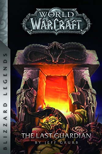 WARCRAFT: THE LAST GUARDIAN (Warcraft: Blizzard Legends)