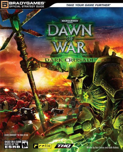 Warhammer 40,000 Dawn of War: Dark Crusade Official Strategy Guide (Warhammer 40,000 (Bradygames))