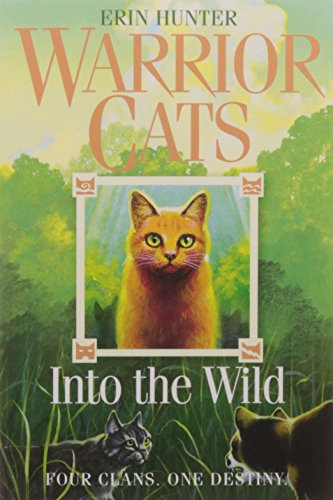 Warrior Cats (1) Into the Wild: FOUR CLANS. ONE DESTINY.: Book 1
