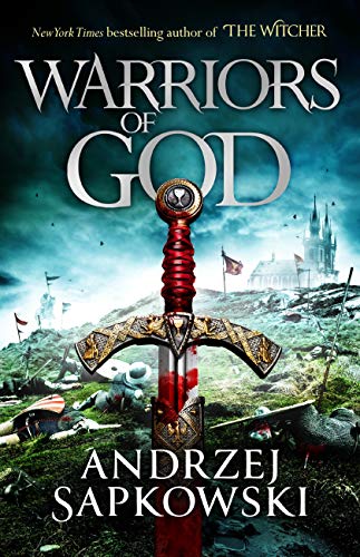 Warriors of God: The second book in the Hussite Trilogy, from the internationally bestselling author of The Witcher (English Edition)