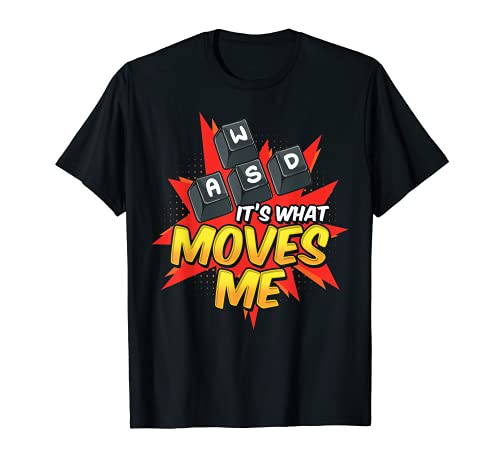WASD ¡Es lo que me mueve! Divertido jugador de PC Camiseta