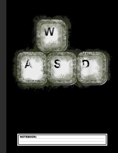 WASD Is What Moves Me Gaming PC Gamer Grunge Keyboard Keys Notebook: Video Games Composition Book Wide Ruled 100 pages (8.5 x 11): Notebook Journal for Video Game Fans and Gamer School Students