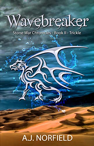 Wavebreaker (An Epic Fantasy Dragon Adventure series, Book 2 - Part 1): Book II of the Stone War Chronicles: Trickle (English Edition)
