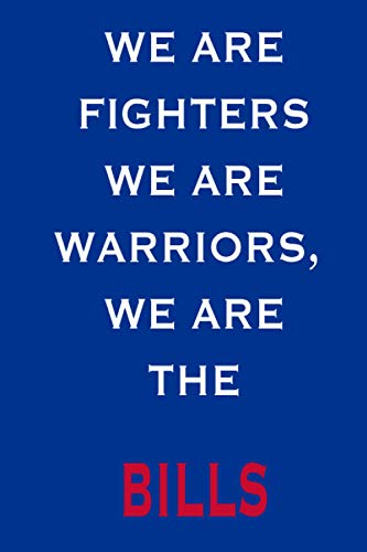 We Are Fighters We Are Warriors We Are The Buffalo Bills: Lined Notebook/ Journal, 110 Pages, 6x9, Soft Cover, Matte Finish