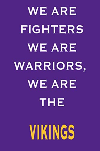 We Are Fighters We Are Warriors We Are The Vikings: Lined Notebook/ Journal, 110 Pages, 6x9, Soft Cover, Matte Finish