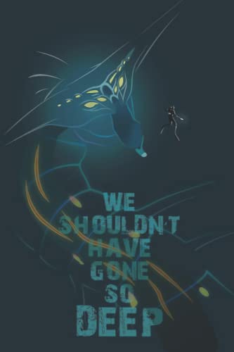 We Shouldn't Have Gone So Deep Notebook: Degasi Regrets - 110 Pages, In Lines, 6 x 9 Inches