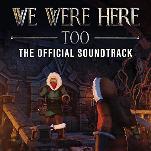 We Were Here Too (Official Game Soundtrack)