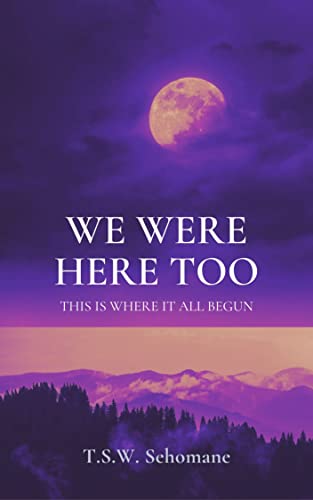We were here too: This is where it all begun (English Edition)