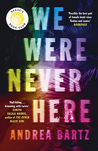 We Were Never Here: The addictively twisty Reese Witherspoon Book Club pick soon to be a major Netflix film (English Edition)