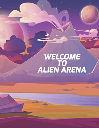 welcome to alien arena: sci-fi notebook journal
