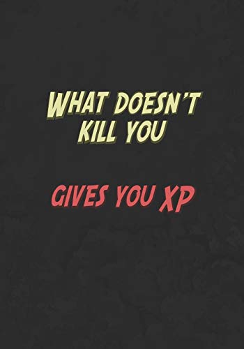What Doesn't Kill You Gives You XP: College Ruled Role Playing Gamer Paper: RPG Journal