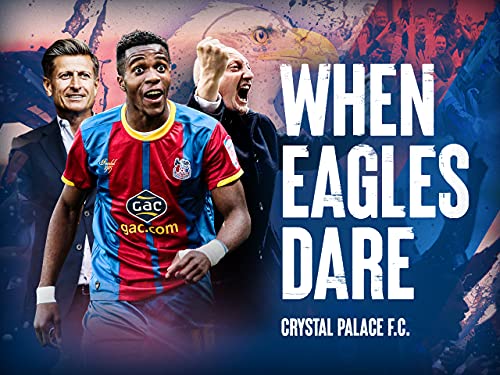 When Eagles Dare: Crystal Palace F.C. - Season 1