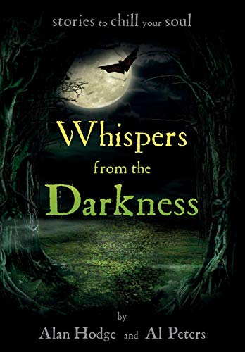 Whispers from the Darkness: Stories to chill the soul: 1