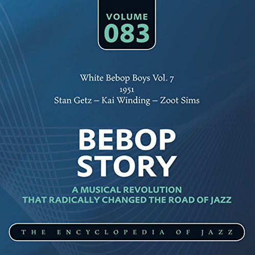 White Bebop Boys Vol. 7 (1951) Stan Getz – Kai Winding – Zoot Sims