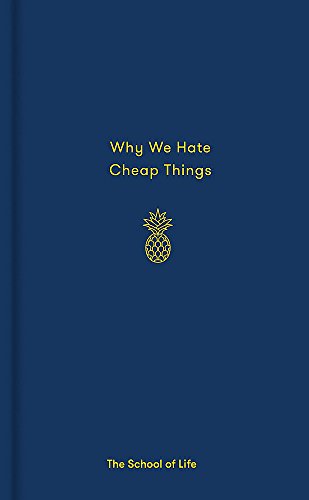 Why We Hate Cheap Things (Essay Books)