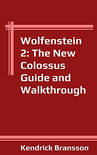 Wolfenstein 2: The New Colossus Guide and Walkthrough (English Edition)